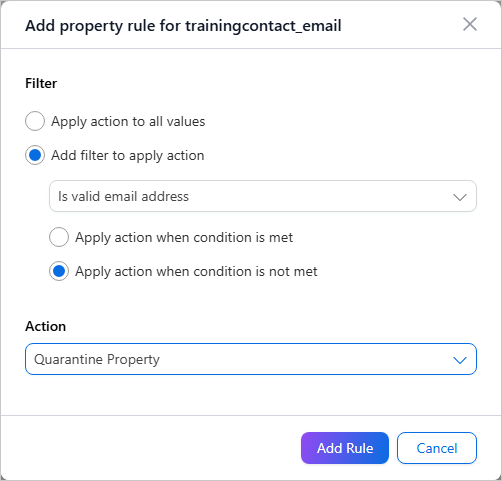 Add property rule dialog for trainingcontact_email with a filter Is valid email address, applied when the condition is not met, and the action Quarantine Property
